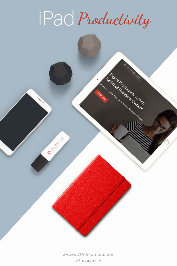 iPad Productivity | dallisonlee.com