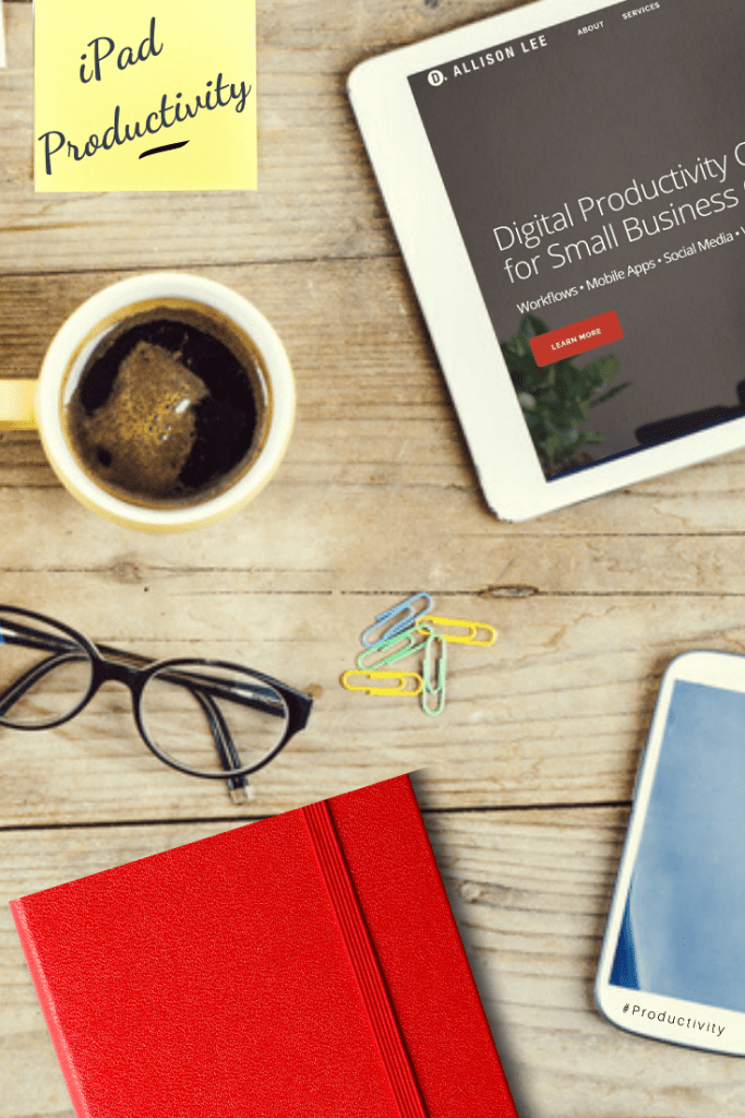 iPad Productivity | dallisonlee.com